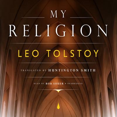 My Religion Audiobook, by Leo Tolstoy