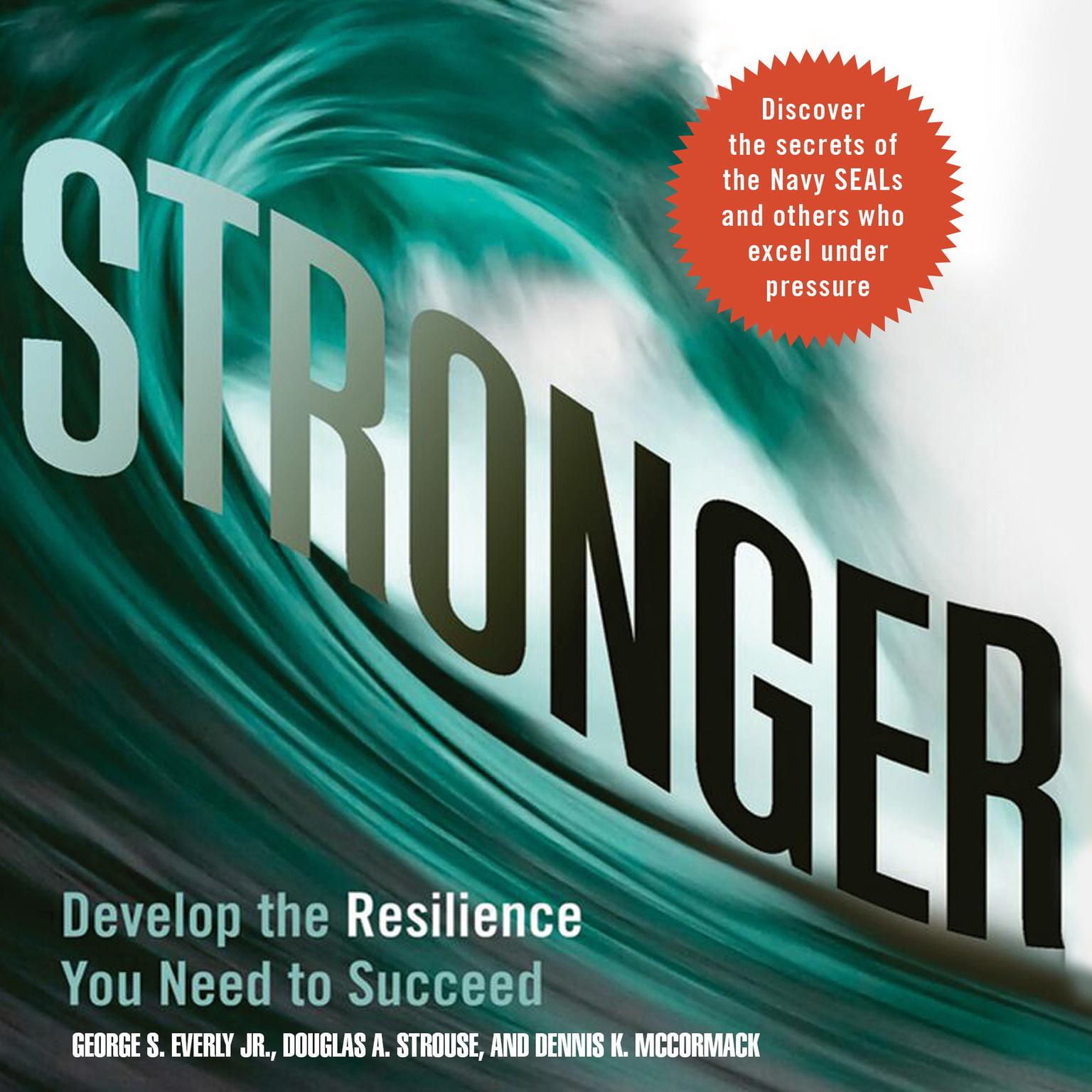Stronger: Develop the Resilience You Need to Succeed Audiobook, by George S. Everly