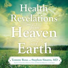 Health Revelations from Heaven and Earth Audiobook, by Tommy Rosa