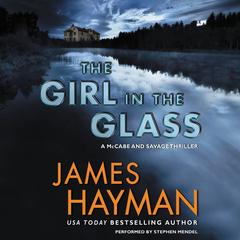 The Girl in the Glass: A McCabe and Savage Thriller Audiobook, by James Hayman