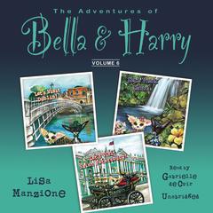The Adventures of Bella & Harry, Vol. 6: Let’s Visit Dublin!, Let’s Visit Maui!, Let’s Visit Saint Petersburg! Audiobook, by Lisa Manzione