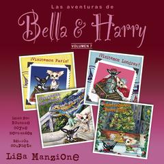 Las Aventuras de Bella & Harry, Vol. 7: ¡Visitemos París!, ¡Visitemos Londres!, ¡Visitemos Barcelona!, ¡Navidades en La Ciudad de Nueva York! Audiobook, by Lisa Manzione
