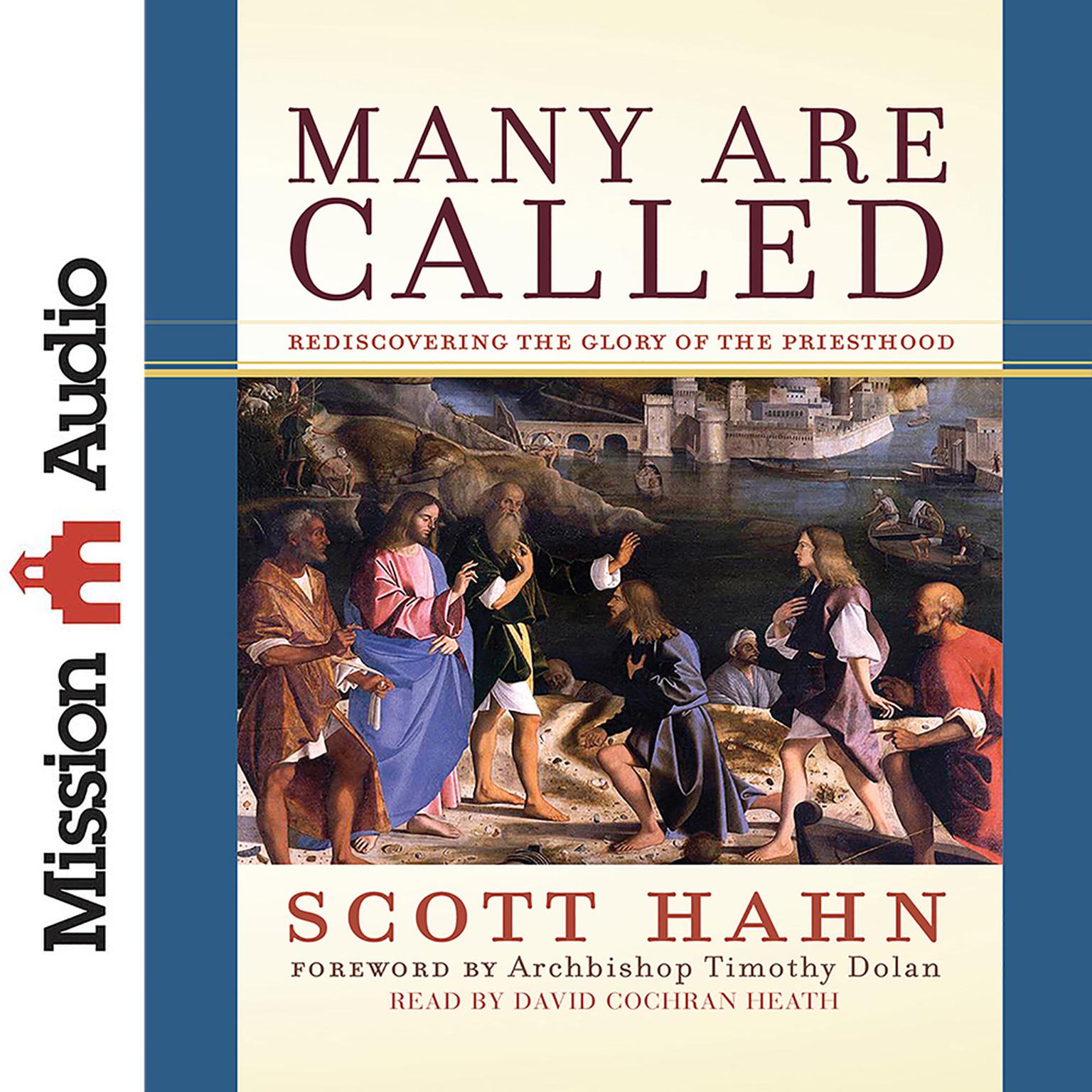 Many Are Called: Rediscovering the Glory of the Priesthood Audiobook, by Scott Hahn
