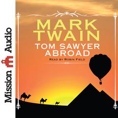 Tom Sawyer Abroad Audiobook, by Mark Twain