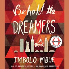 Behold the Dreamers (Oprah's Book Club): A Novel Audiobook, by Imbolo Mbue