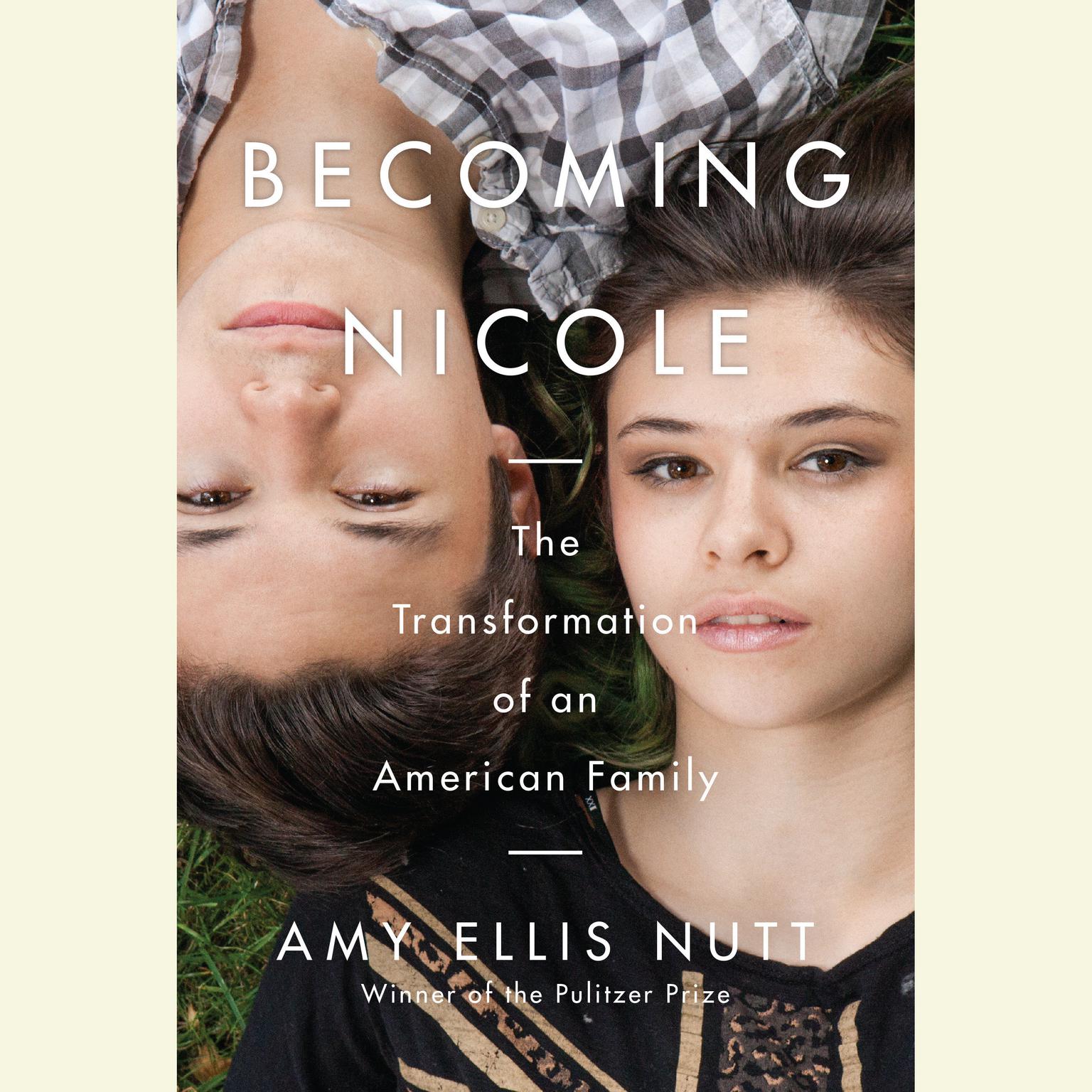 Becoming Nicole: The Transformation of an American Family Audiobook, by Amy Ellis Nutt