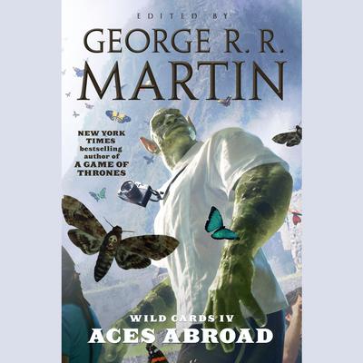 Wild Cards IV: Aces Abroad: Aces Abroad Audiobook, by 