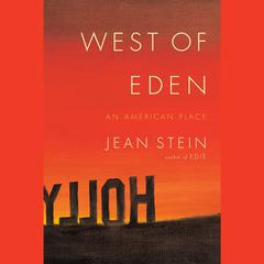 West of Eden: An American Place Audiobook, by Jean Stein