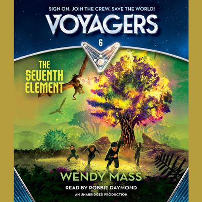 Voyagers: The Seventh Element (Book 6) Audiobook, by Wendy Mass