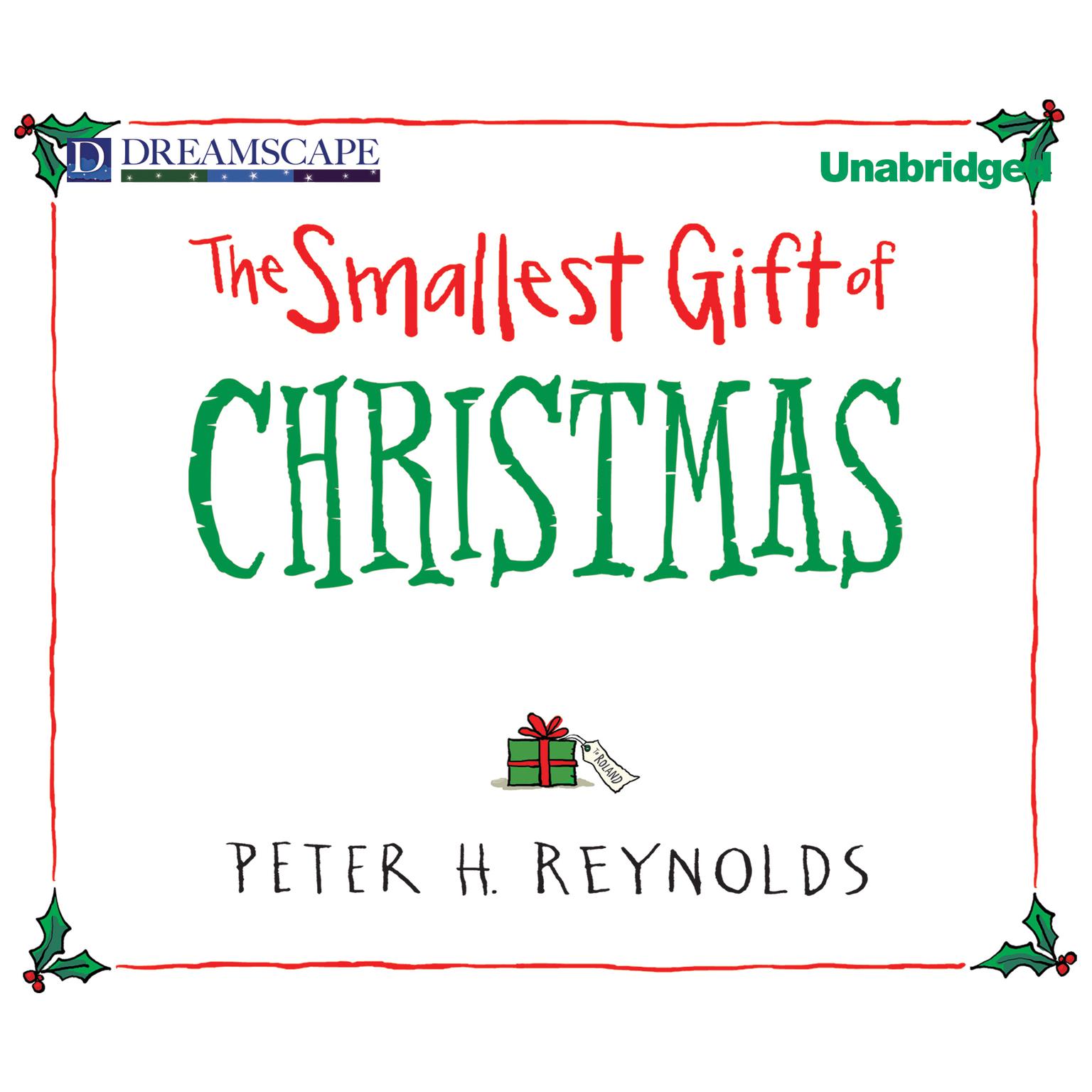 The Smallest Gift of Christmas Audiobook, by Peter H. Reynolds