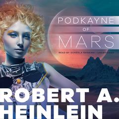 Podkayne of Mars Audiobook, by Robert A. Heinlein