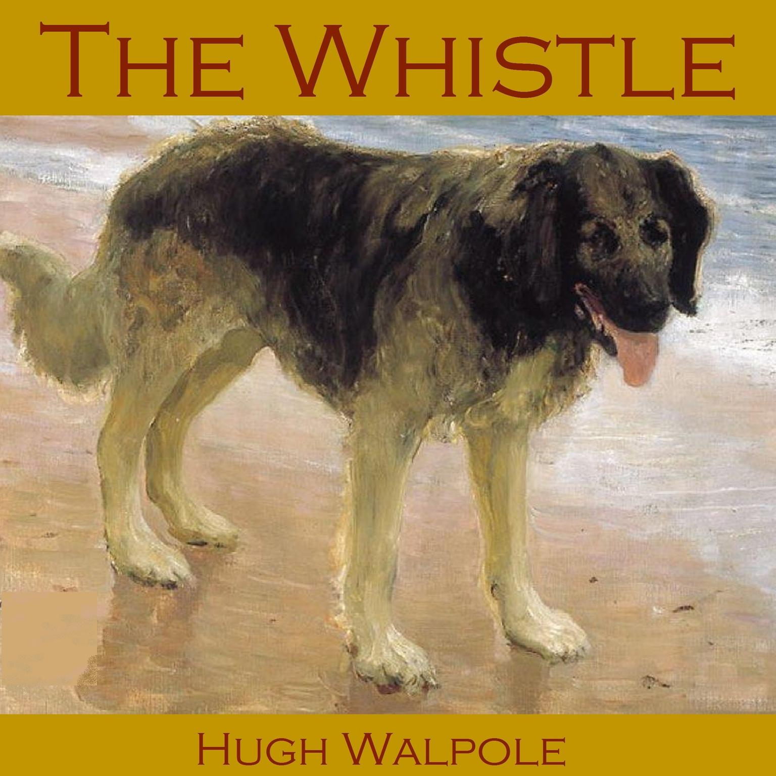 The Whistle Audiobook, by Hugh Walpole