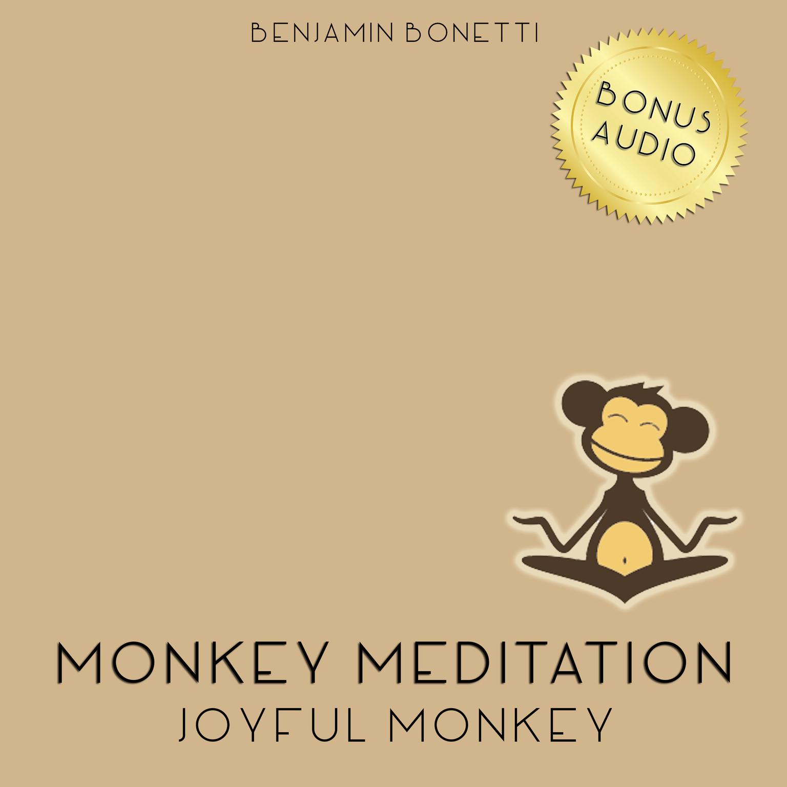 Joyful Monkey Meditation: Meditation for Abundant Joy Audiobook, by Benjamin  Bonetti