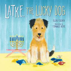Latke, the Lucky Dog Audiobook, by Ellen Fischer