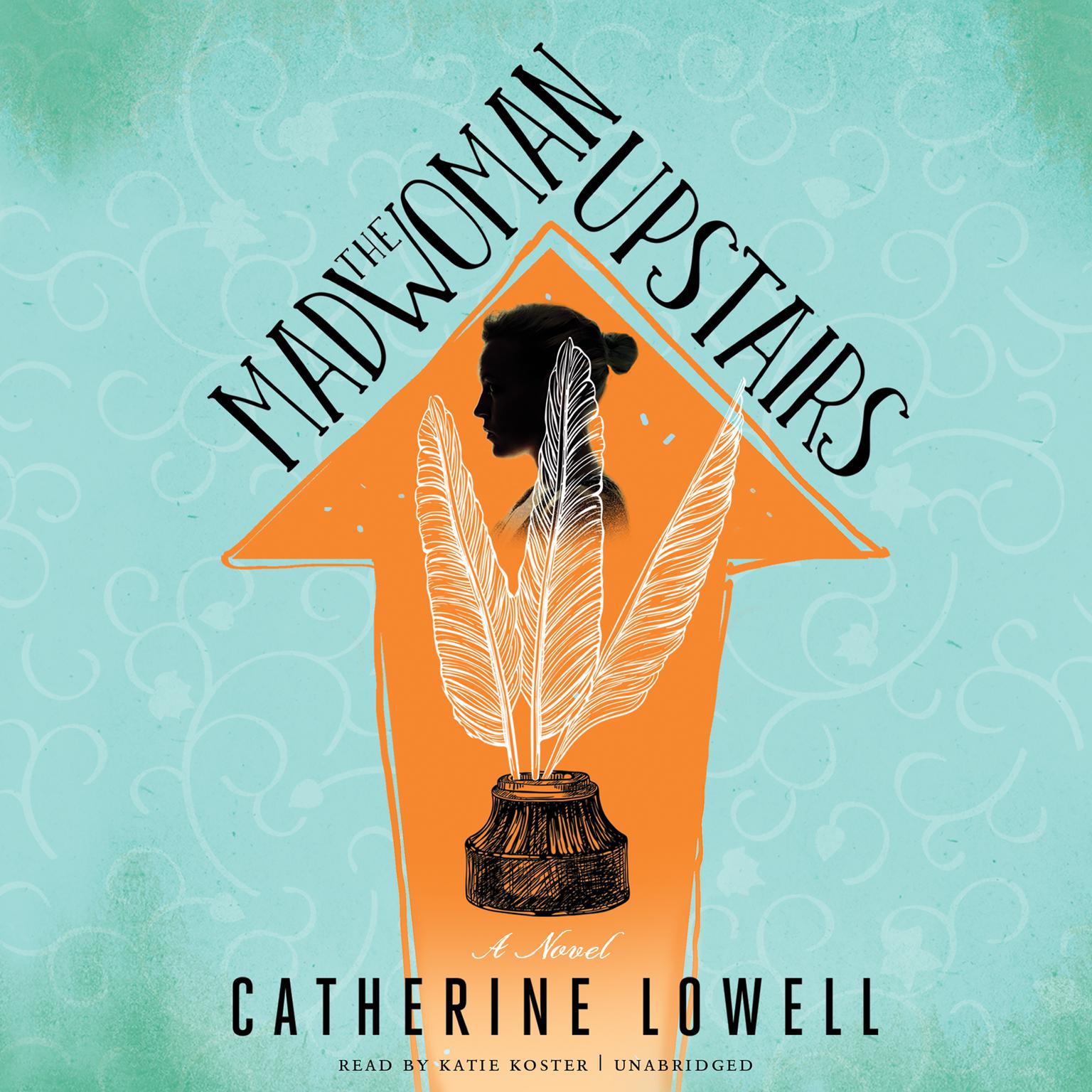 The Madwoman Upstairs: A Novel Audiobook, by Catherine Lowell