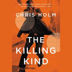 The Killing Kind Audiobook, by Chris Holm