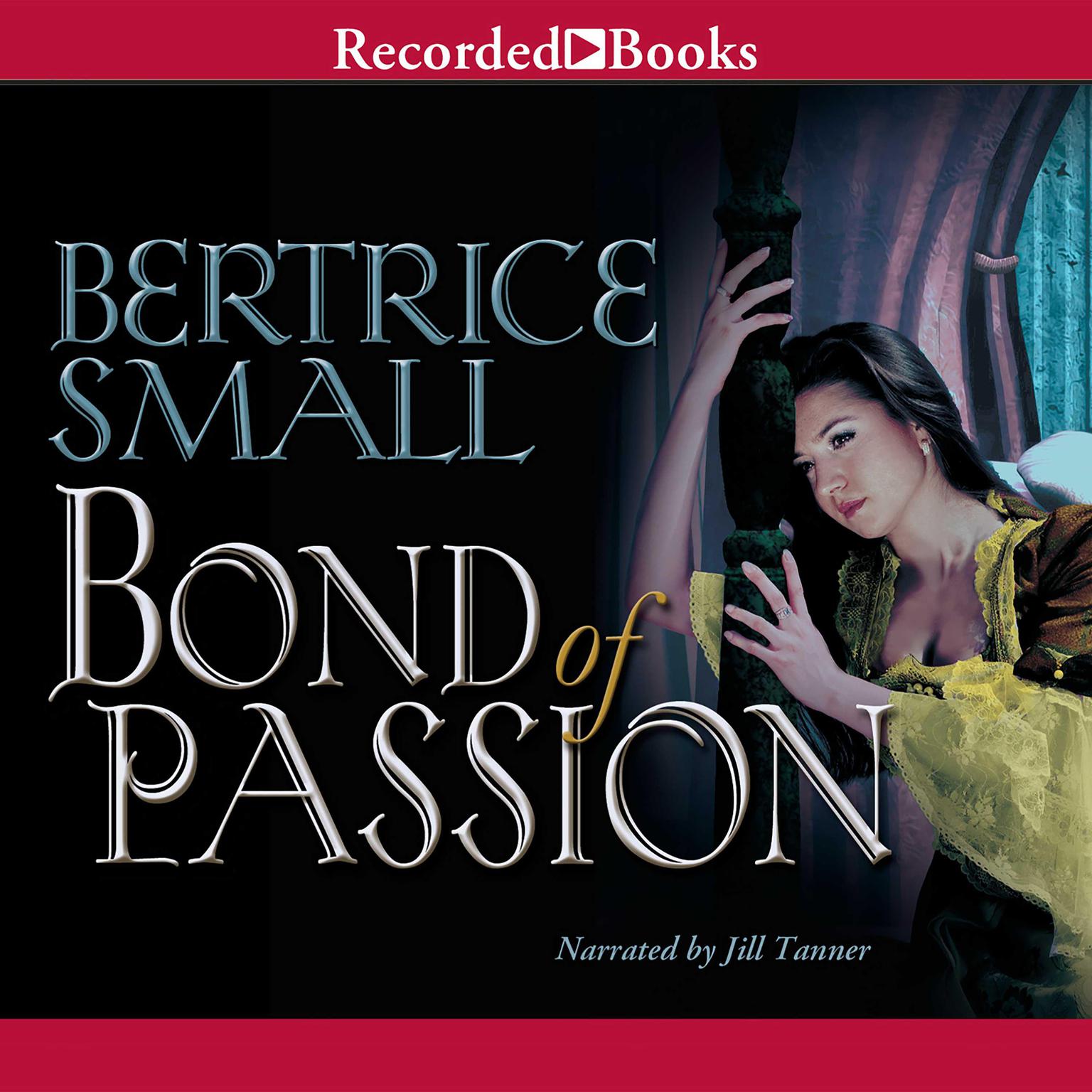 Bond of Passion Audiobook, by Bertrice Small