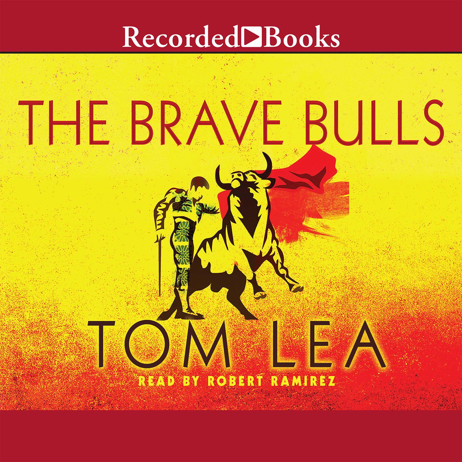 The Brave Bulls Audiobook, by Tom Lea