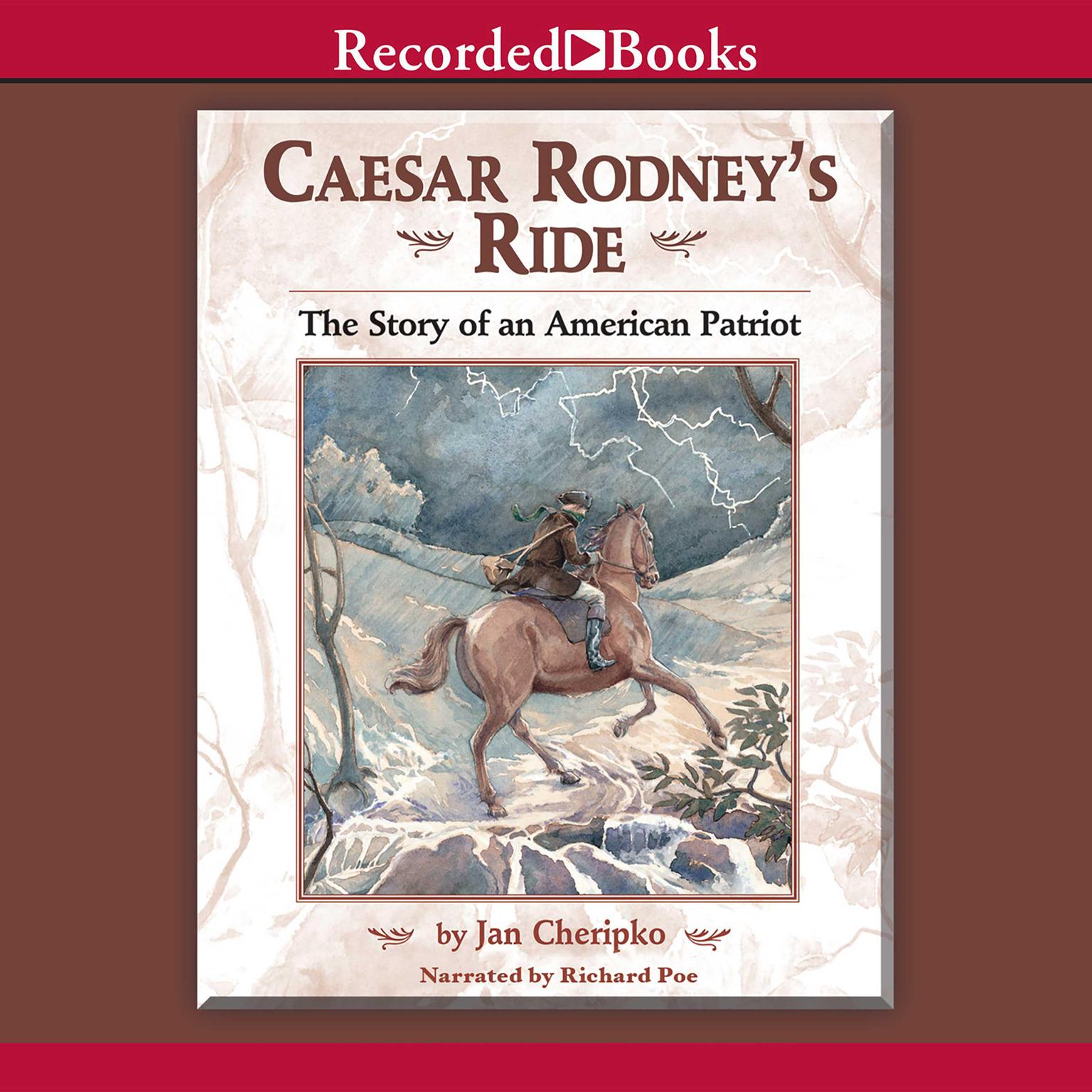 Caesar Rodneys Ride: Eighty Miles for Freedom Audiobook, by Jan Cheripko