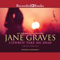 Cowboy Take Me Away Audiobook, by Jane Graves
