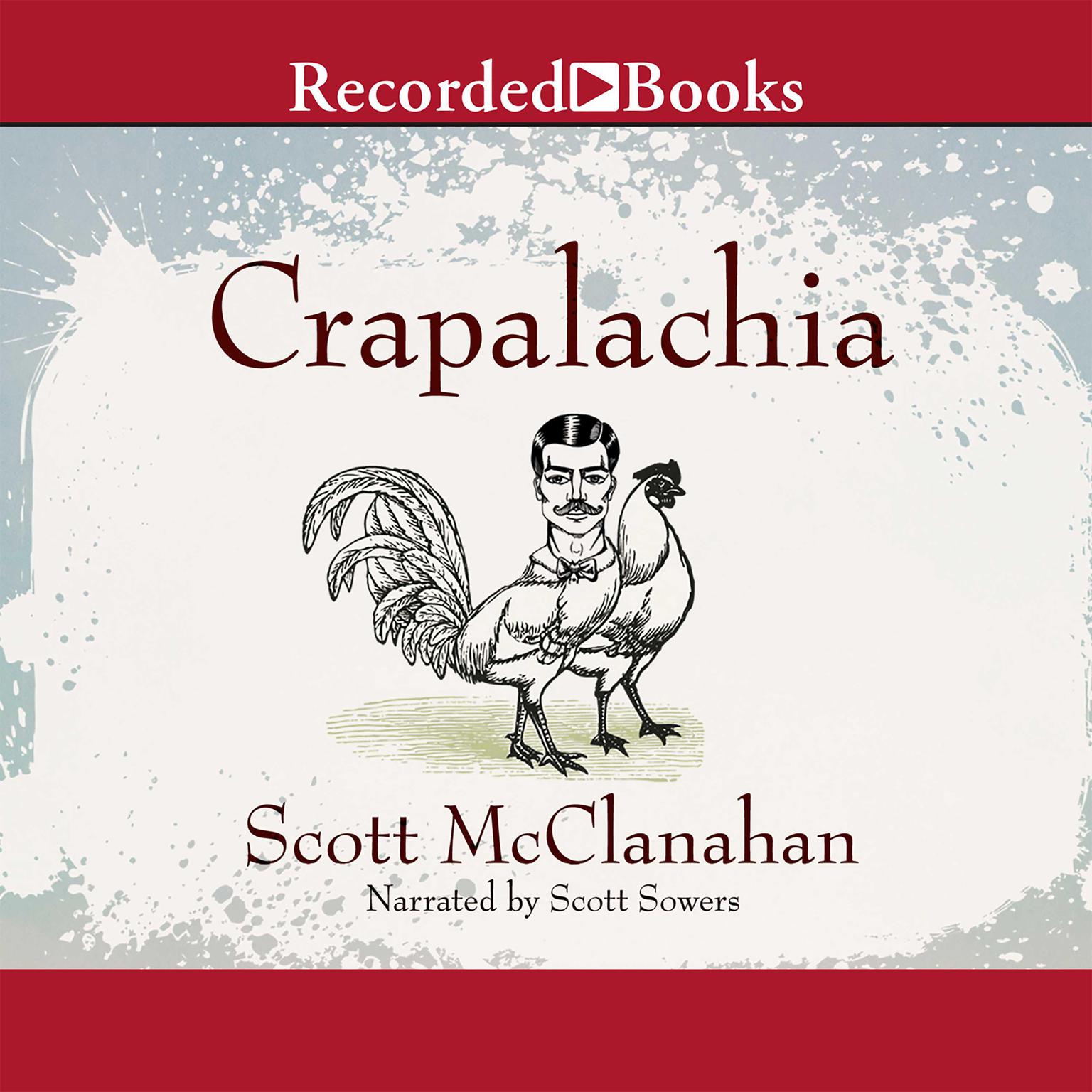 Crapalachia: A Biography of Place Audiobook, by Scott McClanahan
