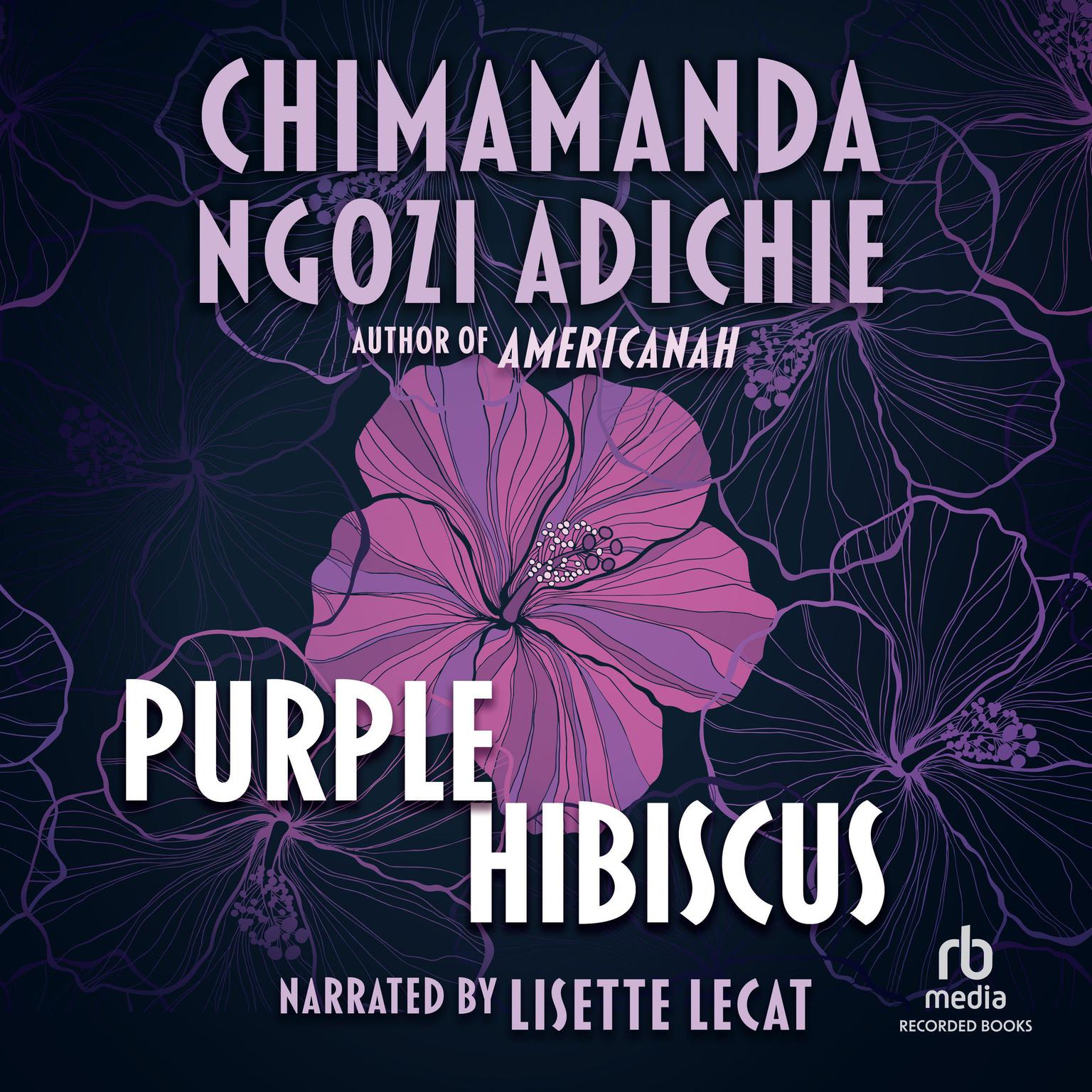Purple Hibiscus Audiobook, by Chimamanda Ngozi Adichie