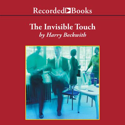 The Invisible Touch: The Four Keys to Modern Marketing Audiobook, by Harry Beckwith