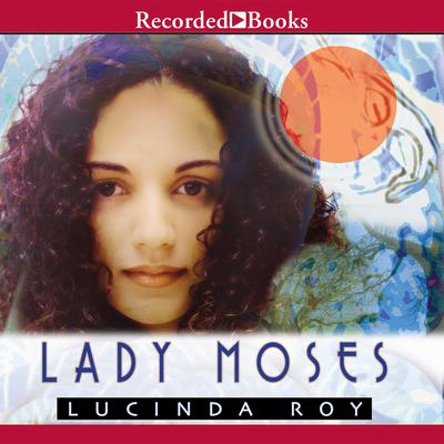 Lady Moses Audiobook, by Lucinda Roy