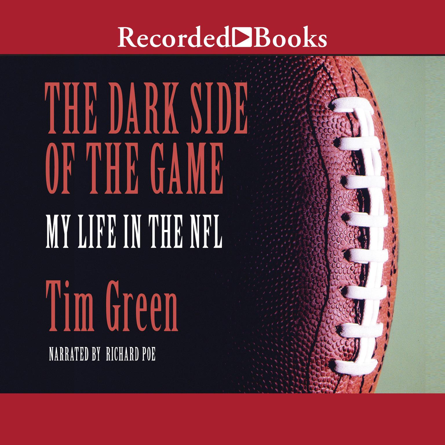 The Dark Side of the Game: My Life in the NFL Audiobook, by Tim Green