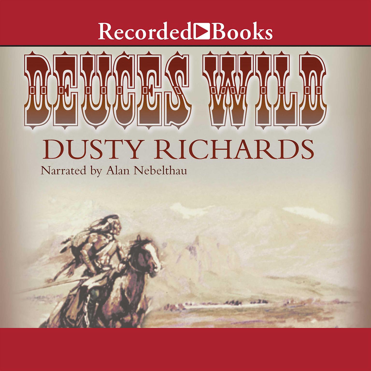 Deuces Wild Audiobook, by Dusty Richards
