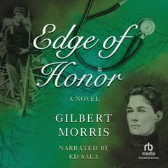 Edge of Honor Audiobook, by Gilbert Morris