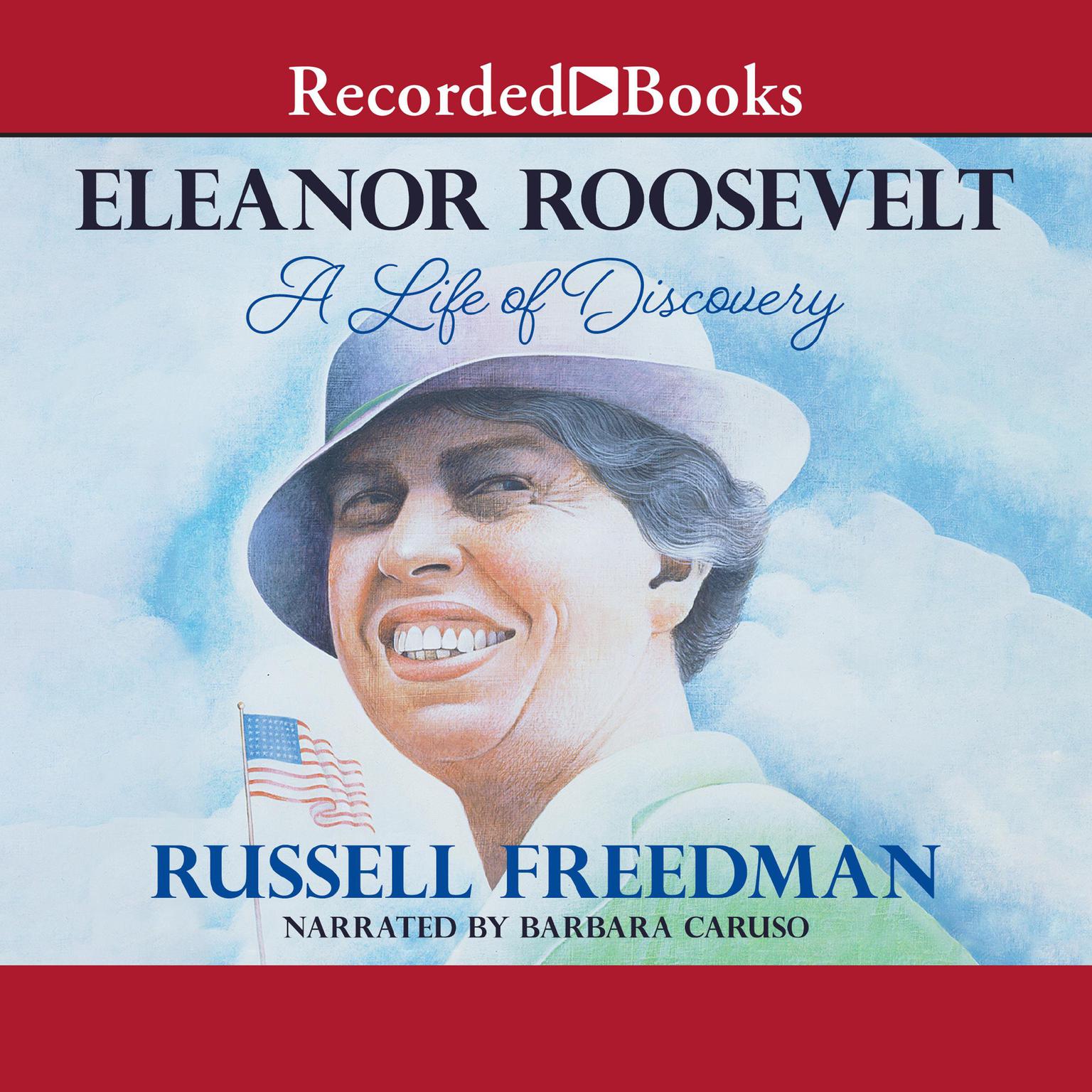 Eleanor Roosevelt: A Life of Discovery Audiobook, by Russell Freedman