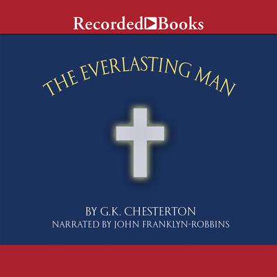 The Everlasting Man Audiobook, by G. K. Chesterton