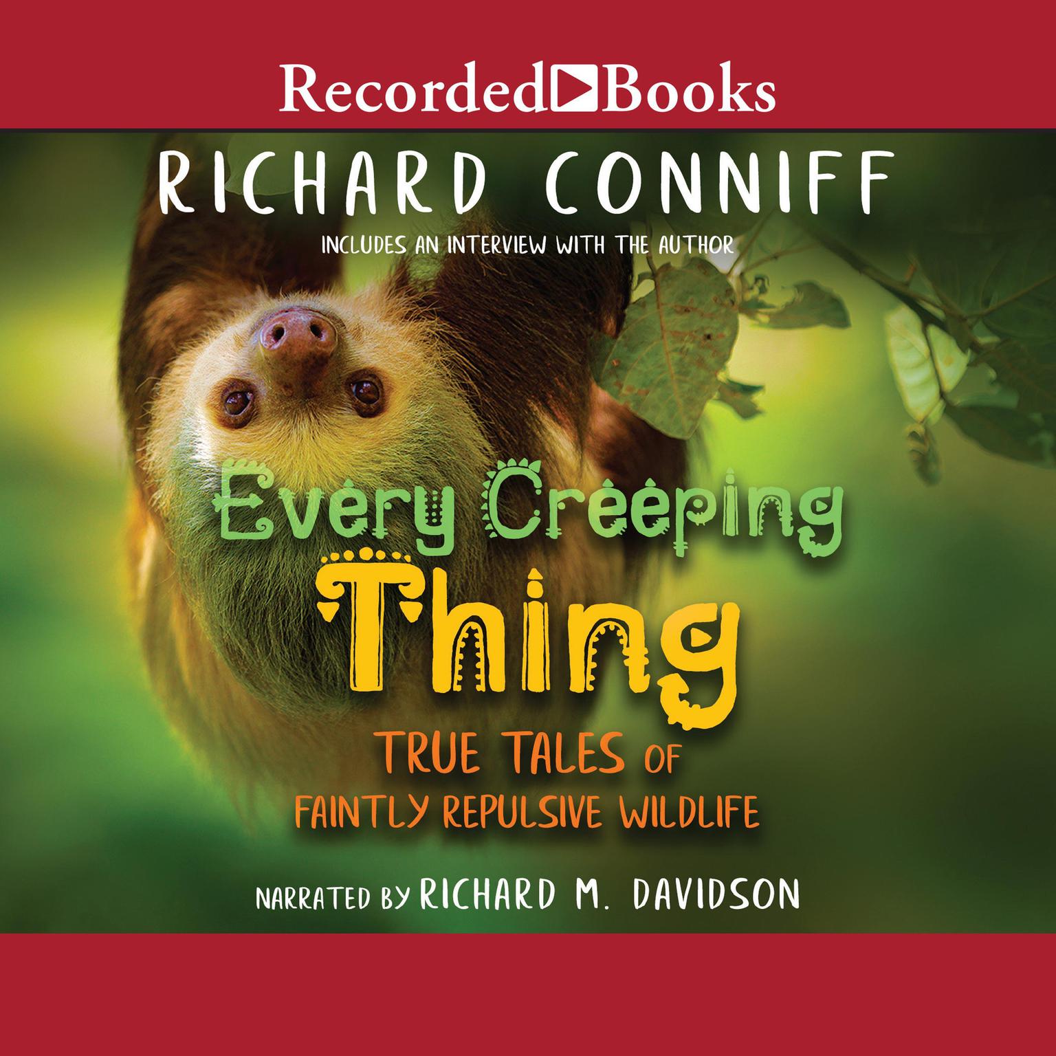 Every Creeping Thing: True Tales of Faintly Repulsive Wildlife Audiobook, by Richard Conniff
