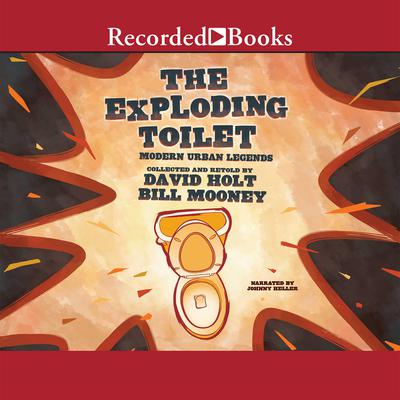 The Exploding Toilet: Modern Urban Legends Audiobook, by David Holt