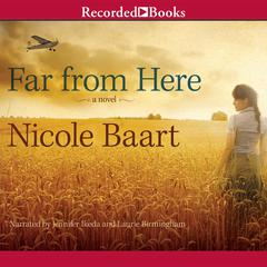 Far From Here Audiobook, by Nicole Baart