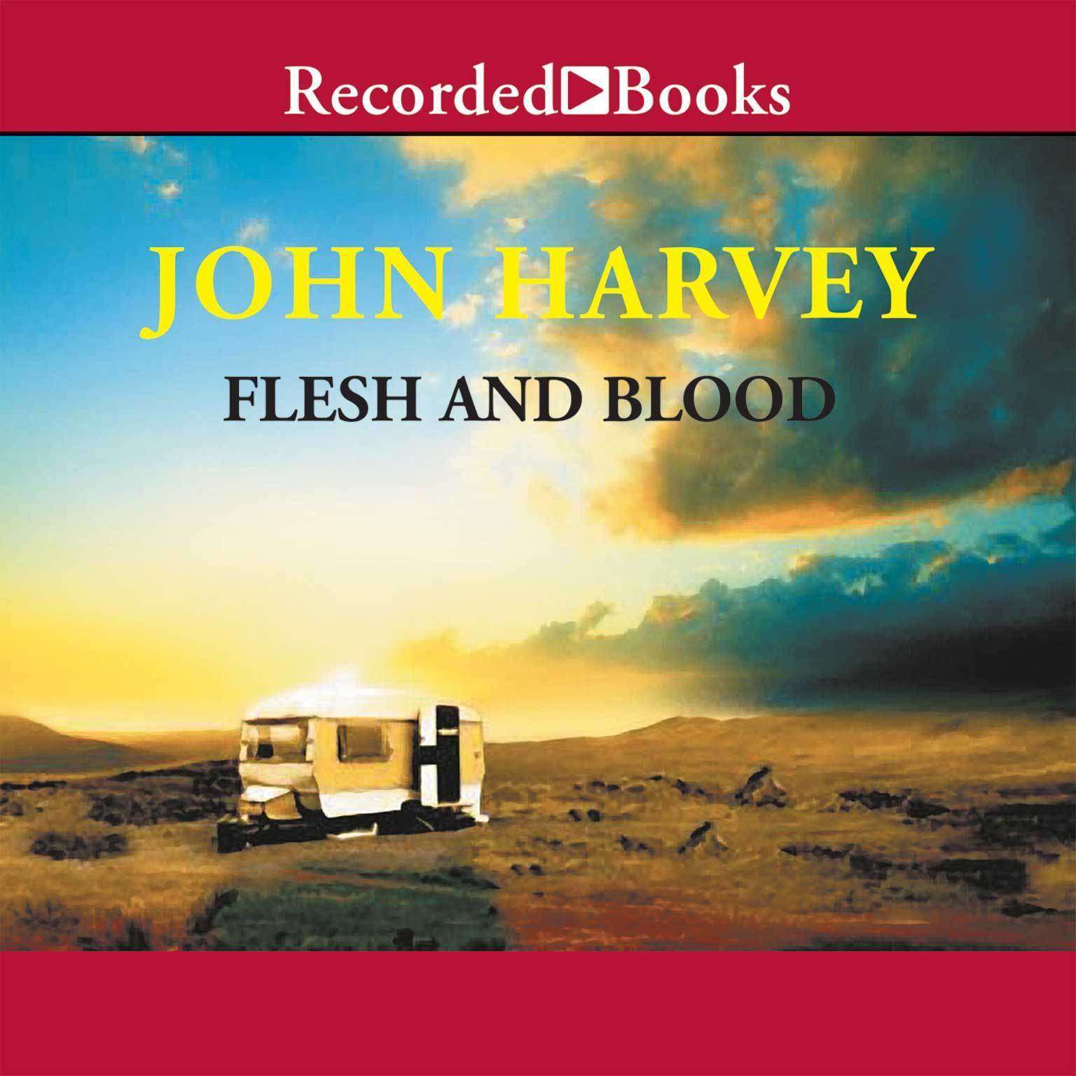 Flesh and Blood Audiobook, by John  Harvey