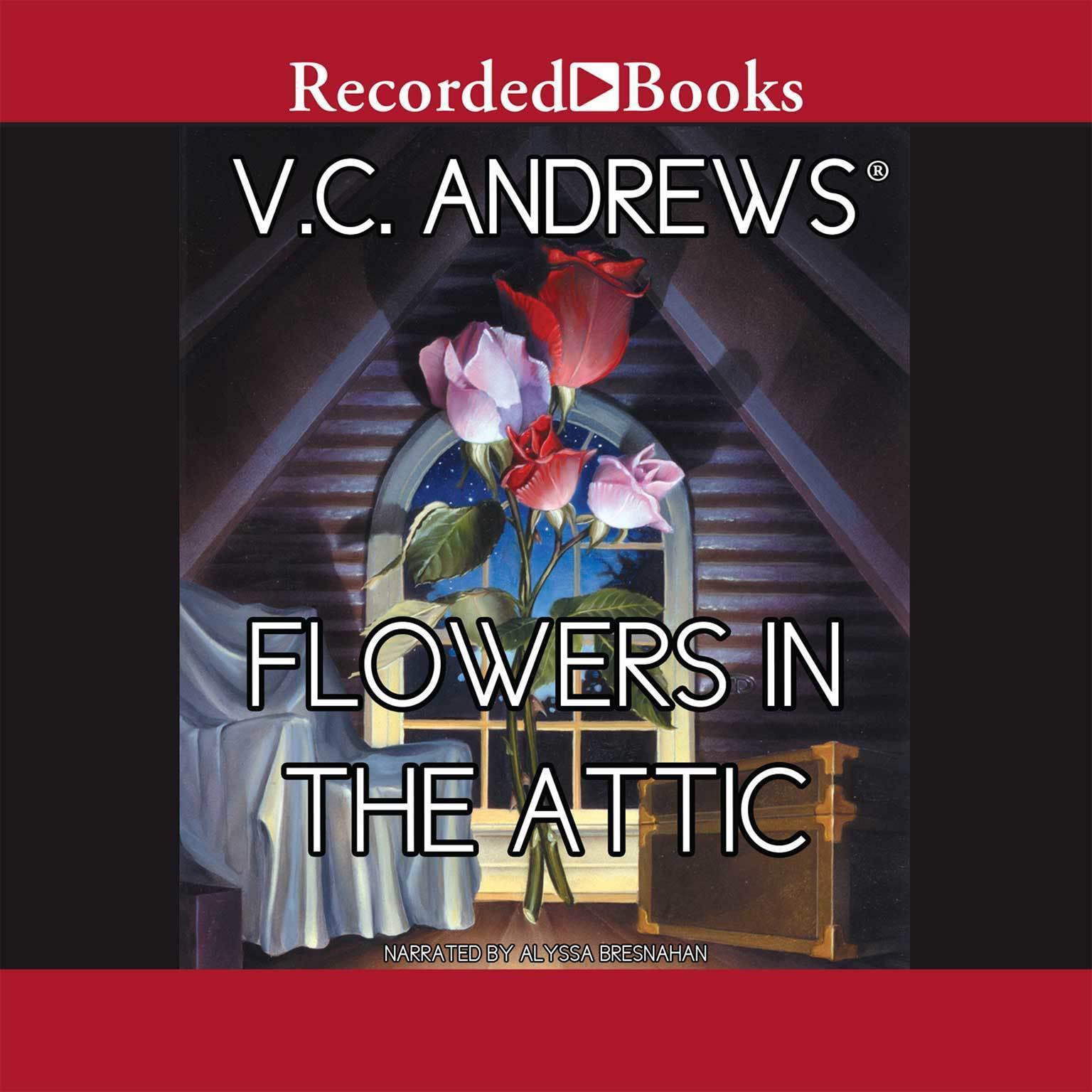 Flowers in the Attic Audiobook, by V. C. Andrews