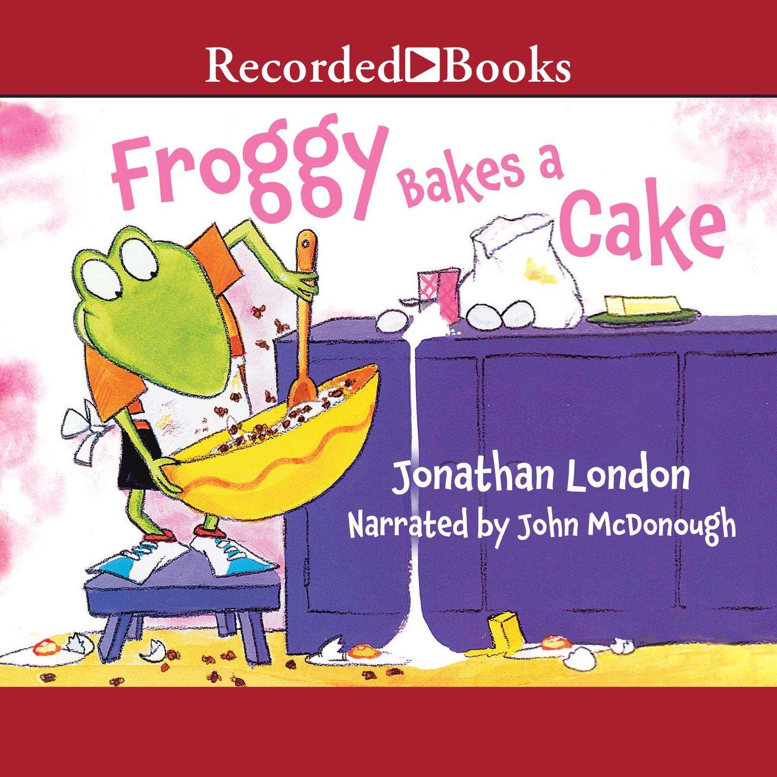 Froggy Bakes a Cake Audiobook, by Jonathan London