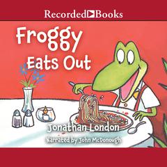 Froggy Eats Out Audiobook, by Jonathan London