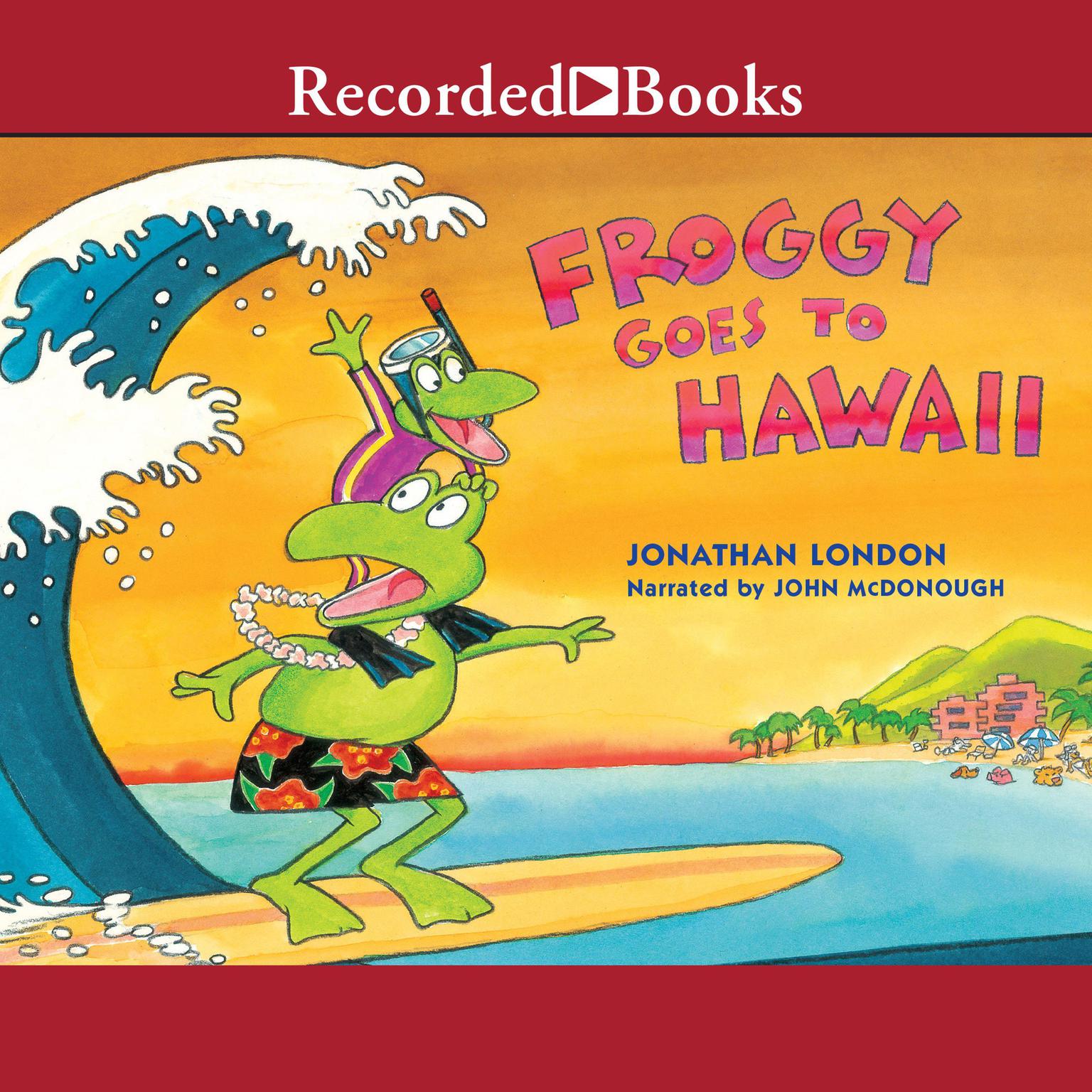 Froggy Goes to Hawaii Audiobook, by Jonathan London