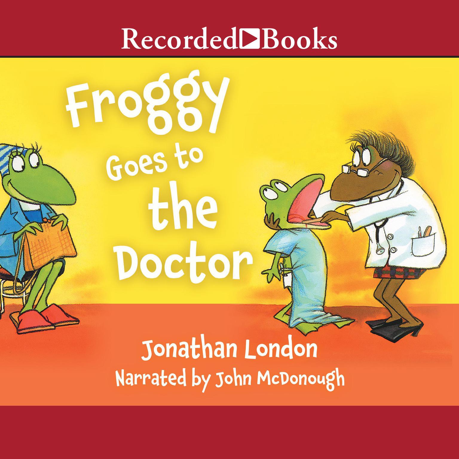Froggy Goes To the Doctor Audiobook, by Jonathan London