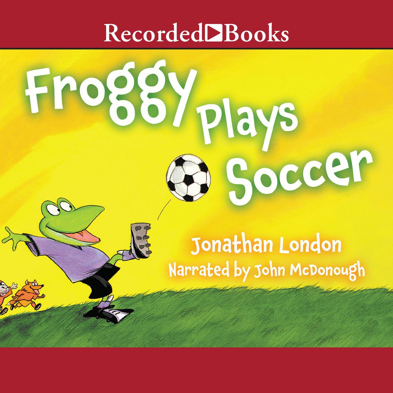 Froggy Plays Soccer Audiobook, by Jonathan London