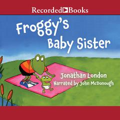 Froggys Baby Sister Audiobook, by Jonathan London