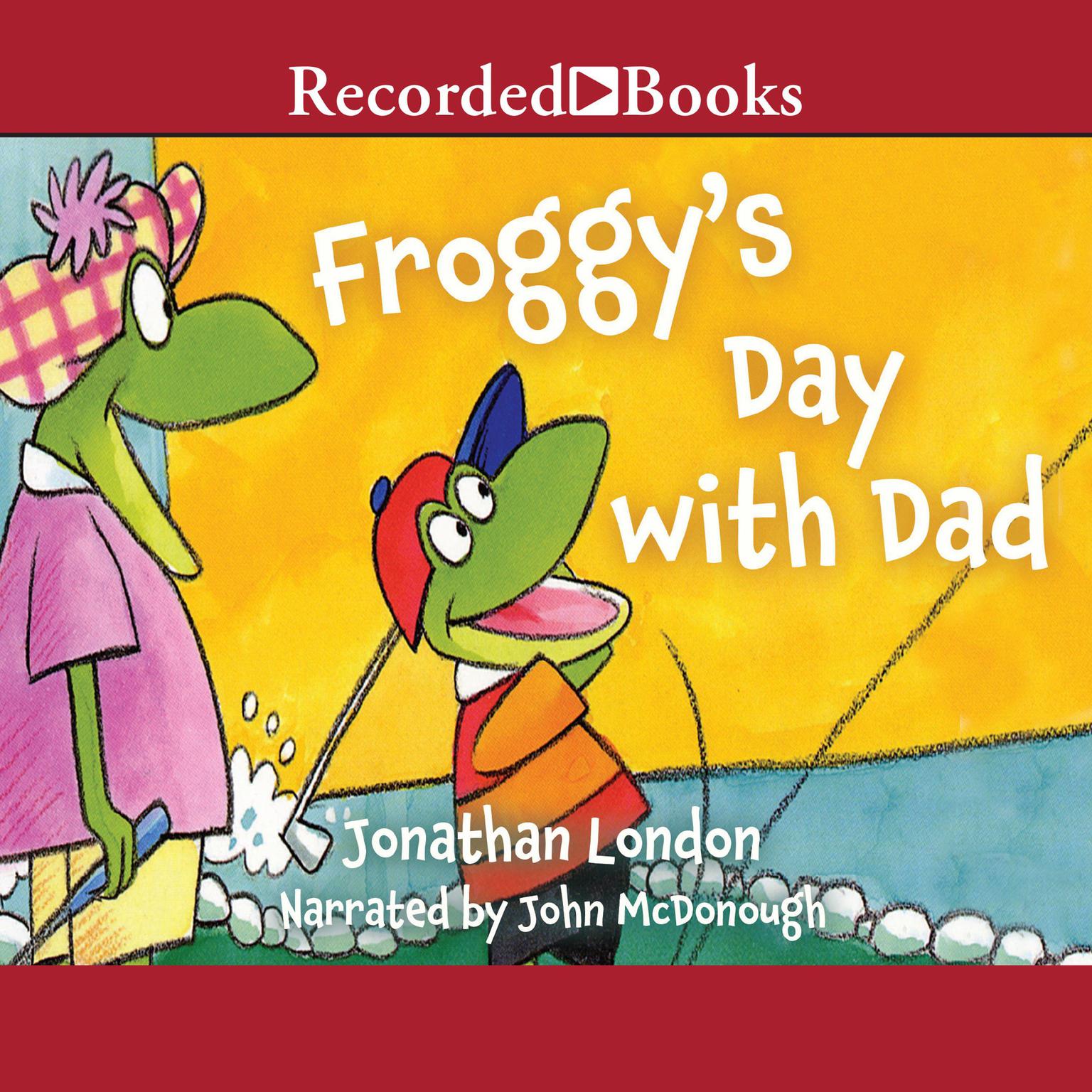 Froggys Day with Dad Audiobook, by Jonathan London