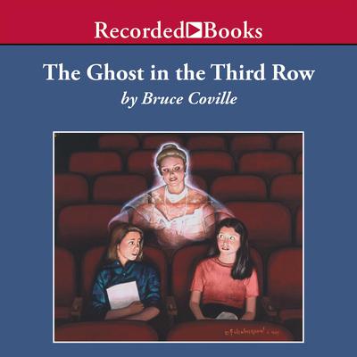 The Ghost in the Third Row Audiobook by Bruce Coville Download Now