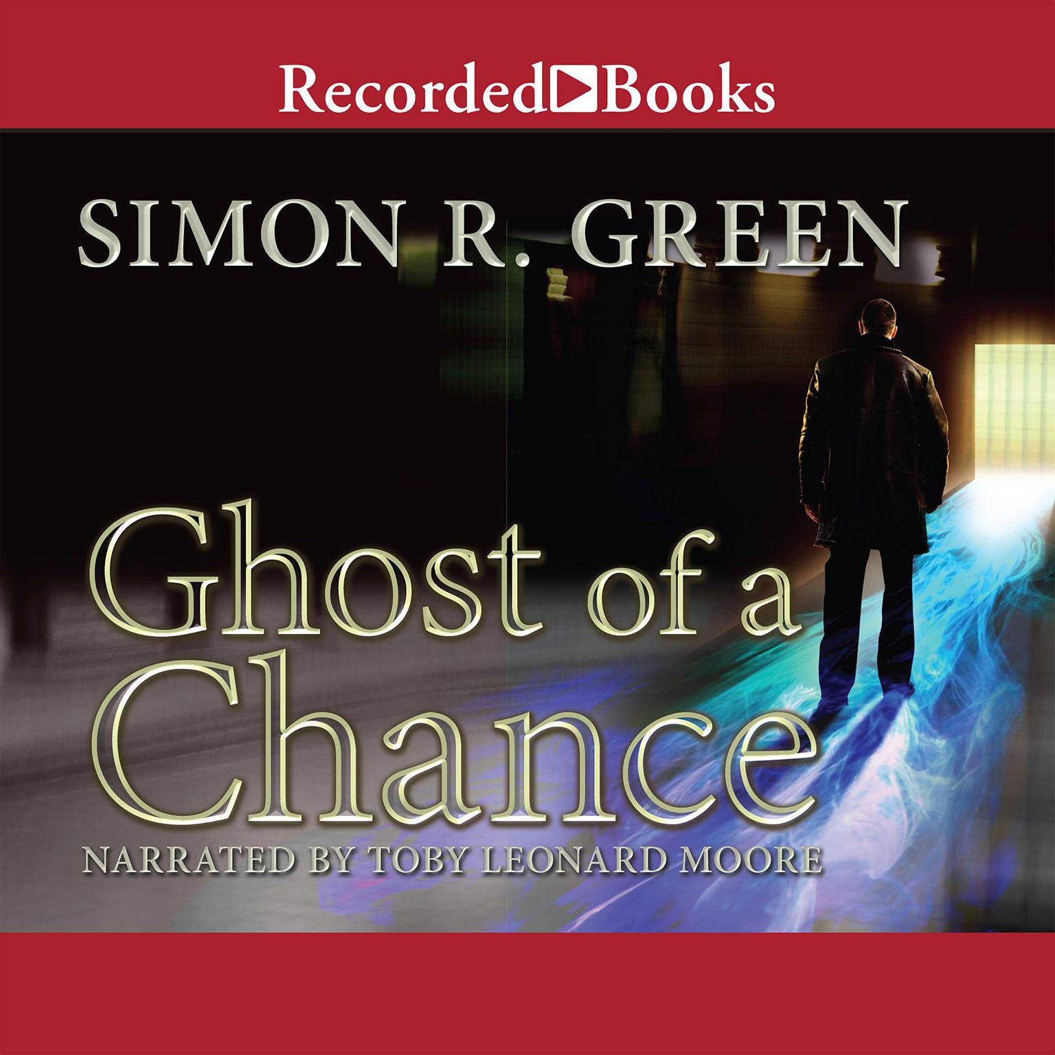 Ghost of a Chance Audiobook, by Simon R. Green