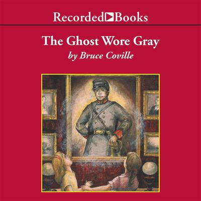 The Ghost Wore Gray Audiobook, by Bruce Coville
