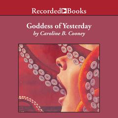 Goddess of Yesterday: A Tale of Troy Audiobook, by Caroline B. Cooney