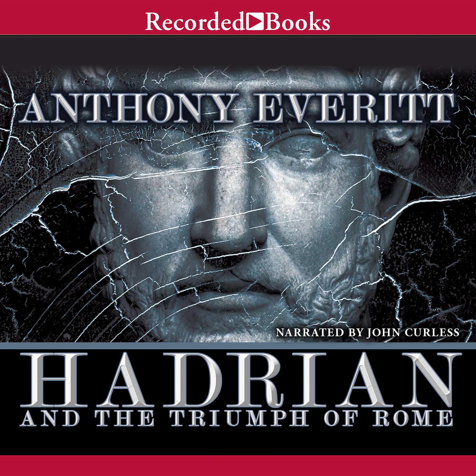 Hadrian and the Triumph of Rome Audiobook, by Anthony Everitt